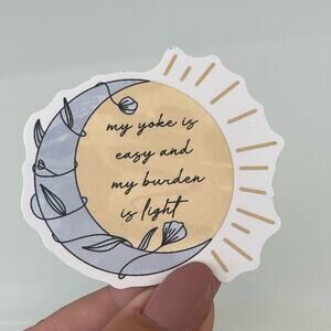 5/$10 Waterproof Vinyl Sticker Matthew 11:28 my yoke is easy and my burden